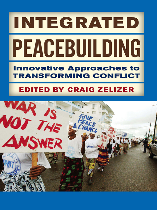 Title details for Integrated Peacebuilding by Craig Zelizer - Available